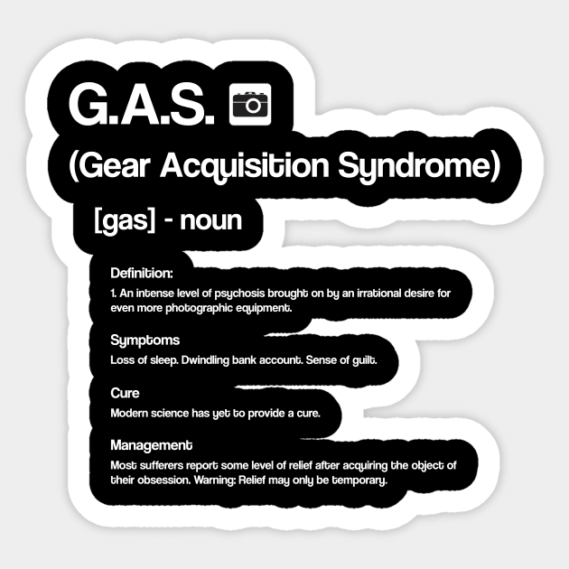 Funny Photography T Shirt - Gear Acquisition Syndrome (GAS) Sticker by SecondActTees
